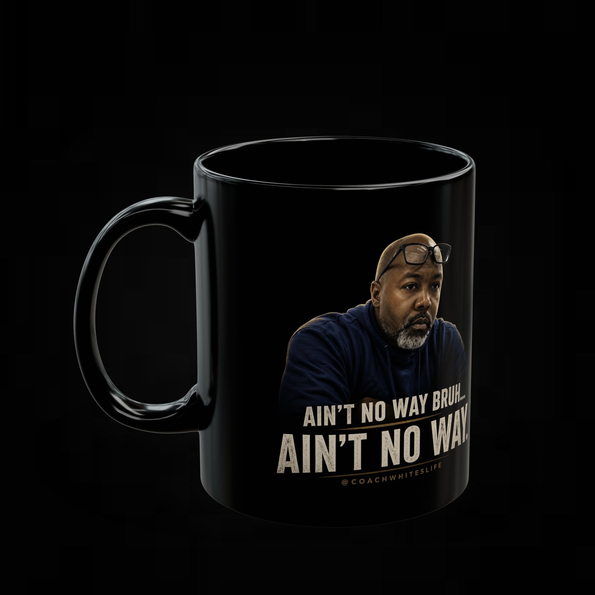 "Ain't No Way Bruh, Ain't No Way." Funny Coffee Cup for Friends & Coworkers