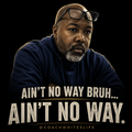 Ain't No Way Bruh Funny Graphic Tee
